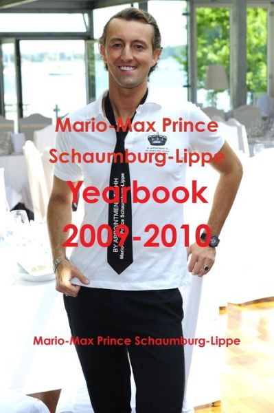 Cover for Mario-Max Prince Schaumburg-Lippe · Mario-Max Prince Schaumburg-Lippe Yearbook 2009-2010 (Book) (2009)