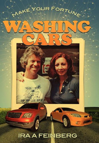 Cover for Ira Feinberg · Make Your Fortune Washing Cars (Hardcover Book) (2010)