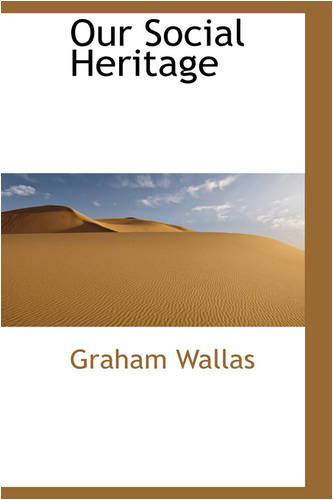 Cover for Graham Wallas · Our Social Heritage (Paperback Book) (2008)