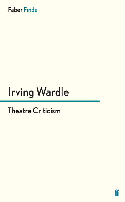 Cover for Irving Wardle · Theatre Criticism (Paperback Book) [Main edition] (2013)