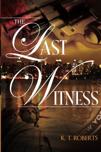 Cover for K T Roberts · The Last Witness - Kensington-Gerard Detective (Paperback Book) (2013)