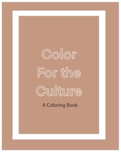 Color For The Culture - Raquel Algarin - Livres - 51095 - 9780578736457 - 29 juillet 2020
