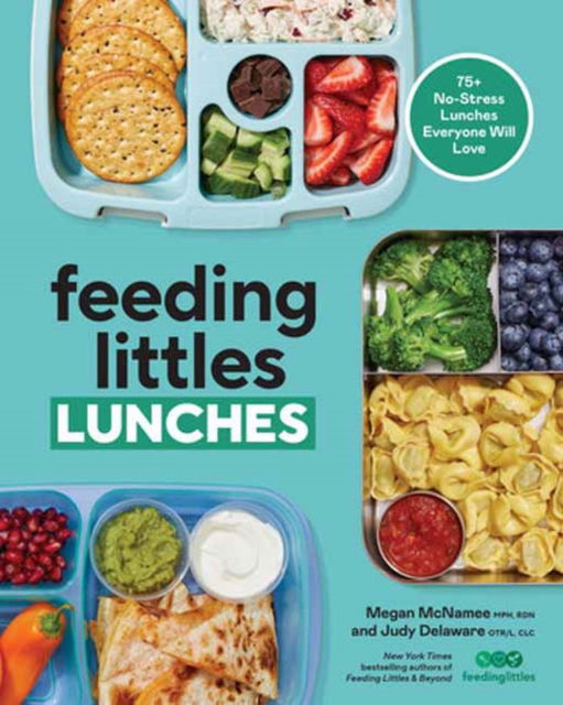 Feeding Littles Lunches: 75+ No-Stress Lunches Everyone Will Love: Meal Planning for Kids - Megan McNamee - Książki - Potter/Ten Speed/Harmony/Rodale - 9780593797457 - 27 sierpnia 2024