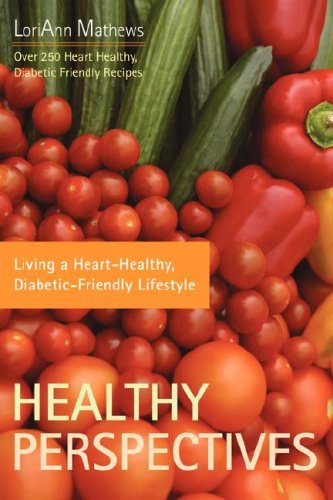 Cover for Loriann Mathews · Healthy Perspectives: Living a Heart-healthy, Diabetic-friendly Lifestyle (Paperback Book) (2008)