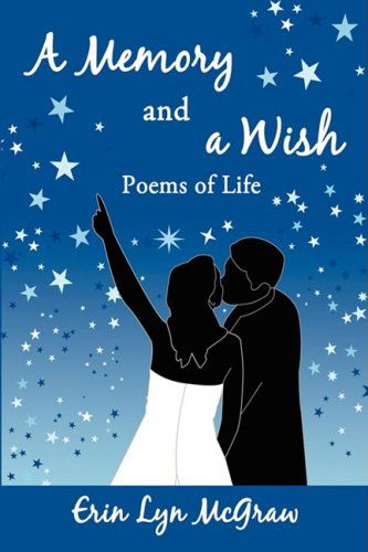 Cover for Erin Mcgraw · A Memory and a Wish: Poems of Life (Paperback Book) (2008)