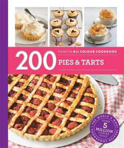 Hamlyn All Colour Cookery: 200 Pies & Tarts: Hamlyn All Colour Cookbook - Hamlyn All Colour Cookery - Sara Lewis - Books - Octopus Publishing Group - 9780600633457 - September 8, 2016