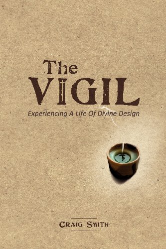 Cover for Craig Smith · The Vigil: Experiencing a Life of Divine Design (Paperback Book) (2012)