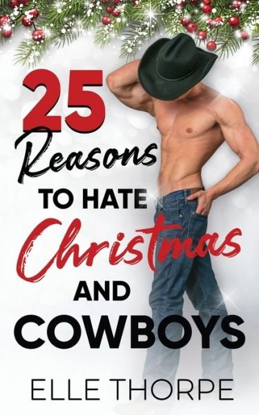 Cover for Elle Thorpe · 25 Reasons to Hate Christmas and Cowboys (Paperback Book) (2019)