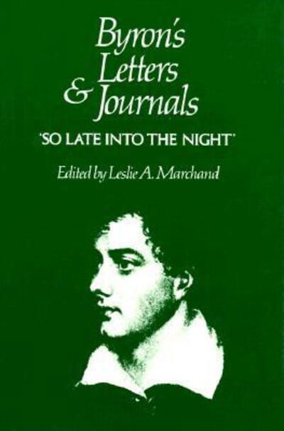 Byrons Letters & Journals - So Late into the Night 1816-1817 V 5 (Cobe): The Complete and Unexpurgated Text of All the Letters Available in Manuscript and the Full Printed Version of All Others (1816-1817: "So Late into the Night") - GG Byron - Bøger - Harvard University Press - 9780674089457 - 1. juli 1976