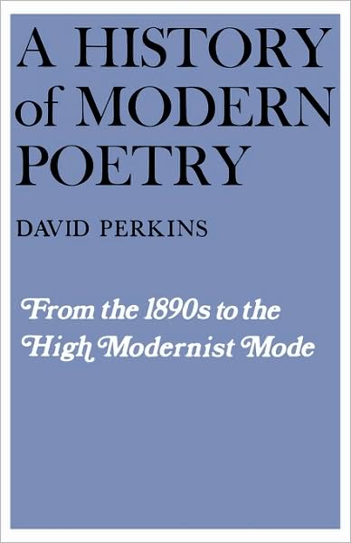 Cover for David Perkins · A History of Modern Poetry (From the 1890s to the High Modernist Mode) (Paperback Book) (1979)