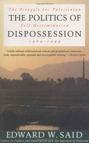 Cover for Edward W. Said · The Politics of Dispossession: the Struggle for Palestinian Self-determination, 1969-1994 (Paperback Book) [Reprint edition] (1995)