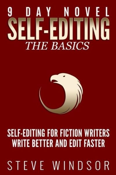 Cover for Steve Windsor · Nine Day Novel-self-editing: Self Editing for Fiction Writers: Write Better and Edit Faster (Taschenbuch) (2015)