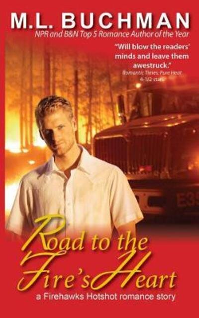 Cover for M Buchman · Road to the Fire's Heart - Firehawks Hotshots (Paperback Book) (2016)