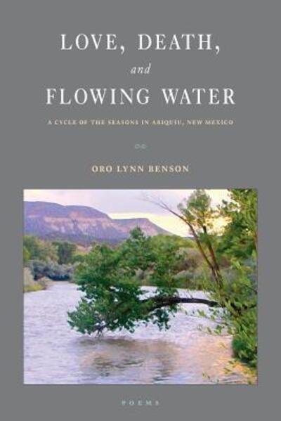 Cover for Oro Lynn Benson · Love, Death and Flowing Water (Pocketbok) (2016)