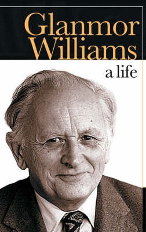 Glanmor Williams: A Life - Glanmor Williams - Books - University of Wales Press - 9780708317457 - November 29, 2002