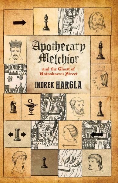 Apothecary Melchior and the Ghost of Rataskaevu Street - Apothecary Melchior - Indrek Hargla - Bøker - Peter Owen Publishers - 9780720618457 - 1. april 2016
