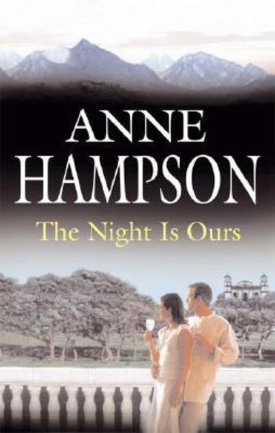 Cover for Anne Hampson · The Night is Ours (Hardcover Book) [Large type / large print edition] (2006)