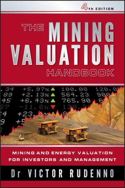 Cover for Victor Rudenno · The Mining Valuation Handbook 4e: Mining and Energy Valuation for Investors and Management (Paperback Book) (2019)