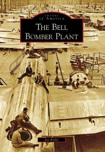 The Bell Bomber Plant (Images of America: Georgia) - Joe Kirby - Książki - Arcadia Publishing - 9780738567457 - 27 października 2008