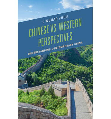 Cover for Jinghao Zhou · Chinese vs. Western Perspectives: Understanding Contemporary China (Hardcover Book) (2013)