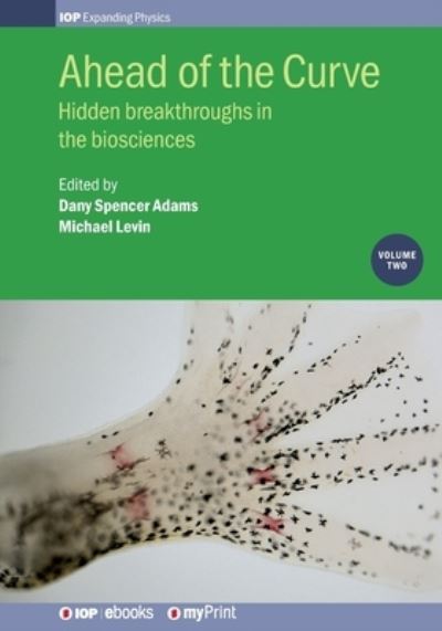 Cover for Michael Levin · Ahead of the Curve: Volume 2: Hidden breakthroughs in the biosciences (Paperback Book) (2018)