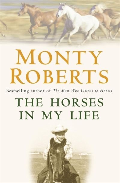 The Horses in My Life - Monty Roberts - Książki - Headline Publishing Group - 9780755313457 - 6 marca 2006