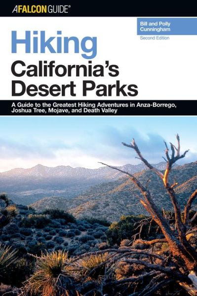 Cover for Bill Cunningham · Hiking California's Desert Parks: A Guide to the Greatest Hiking Adventures in Anza-Borrego, Joshua Tree, Mojave, and Death Valley - Hiking California's Desert Parks (MISC) [2nd edition] (2006)