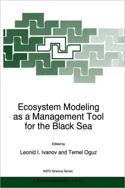 Ecosystem Modeling as a Management Tool for the Black Sea - Nato Science Partnership Subseries: 2 - North Atlantic Treaty Organization - Livres - Springer - 9780792352457 - 30 septembre 1998