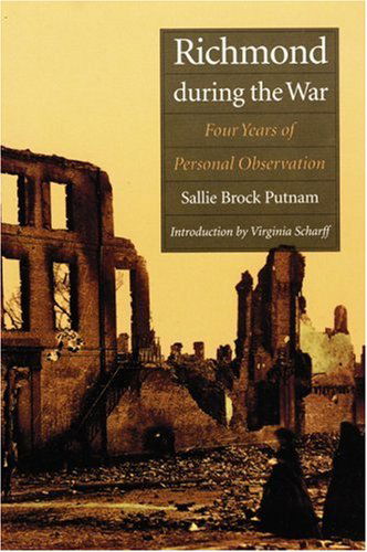 Cover for Sallie Brock Putnam · Richmond During the War: Four Years of Personal Observation (Paperback Book) [Bison Books Ed edition] (1996)