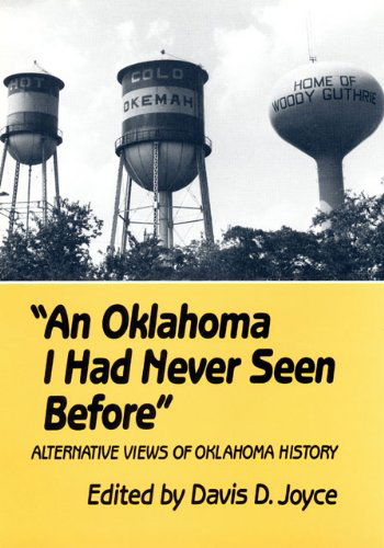 Cover for Davis D. Joyce · An Oklahoma I Had Never Seen Before: Alternative Views of Oklahoma History (Paperback Book) [1st edition] (1998)