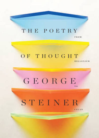 Cover for George Steiner · Poetry of Thought (Gebundenes Buch) (2012)