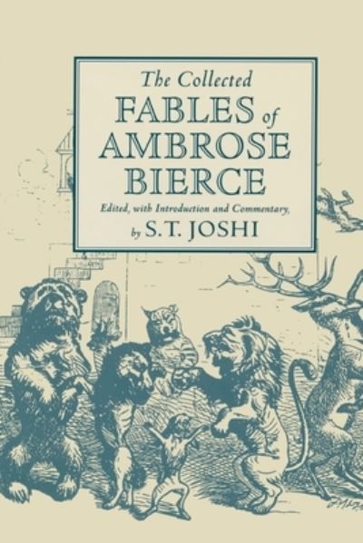 Cover for S T Joshi · The Collected Fables of Ambrose Bierce (Paperback Book) (2020)