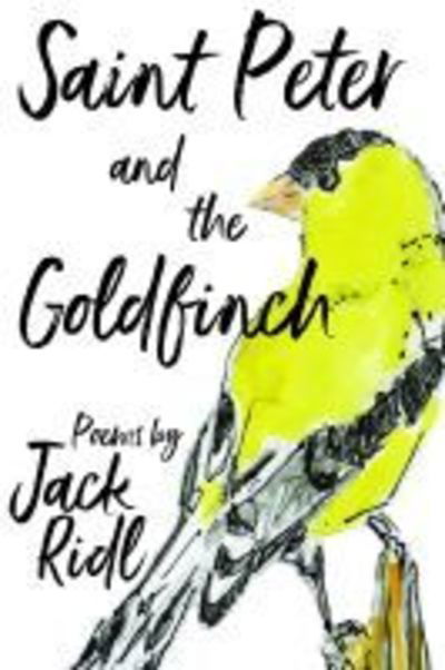 Cover for Jack Ridl · Saint Peter and the Goldfinch - Made in Michigan Writers Series (Paperback Book) (2019)