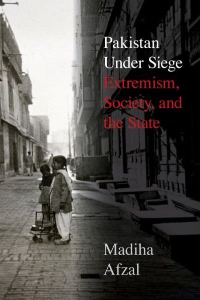 Cover for Madiha Afzal · Pakistan Under Siege: Extremism, Society, and the State (Paperback Book) (2018)