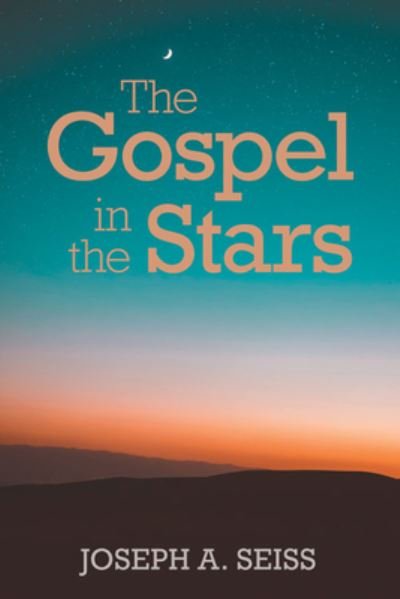 Cover for Joseph A. Seiss · The Gospel in the Stars (Pocketbok) (2021)