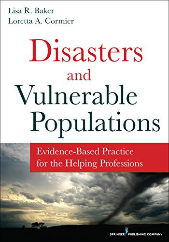 Cover for Baker, Lisa, PhD, LCSW · Disasters and Vulnerable Populations: Evidence-Based Practice for the Helping Professions (Paperback Book) (2014)