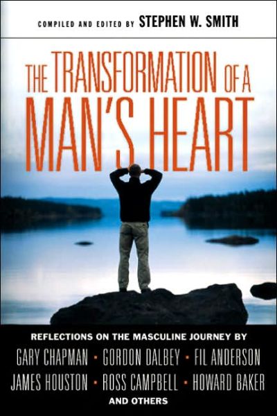 Cover for Stephen W Smith · The Transformation of a Man's Heart: Reflections on the Masculine Journey (Paperback Book) (2024)