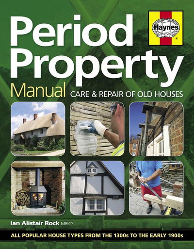 Cover for Ian Rock · Period Property Manual: Care &amp; repair of old houses (Hardcover Book) [Reprint edition] (2015)