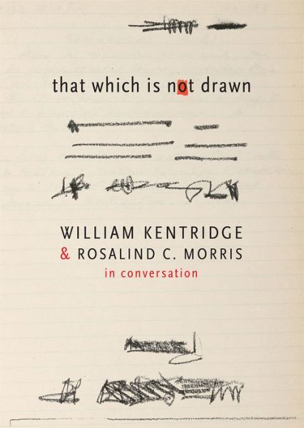 Cover for William Kentridge · That Which Is Not Drawn: In Conversation - The Africa List (Paperback Book) (2017)