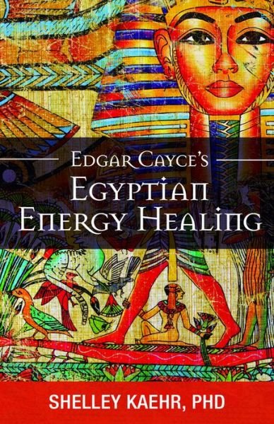 Cover for Kaehr, Shelley (Shelley Kaehr) · Edgar Cayce's Egyptian Energy Healing (Pocketbok) (2019)