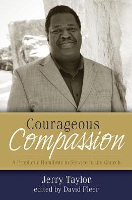 Cover for Jerry Taylor · Courageous Compassion A Prophetic Homiletic in Service to the Church (Paperback Book) (2010)