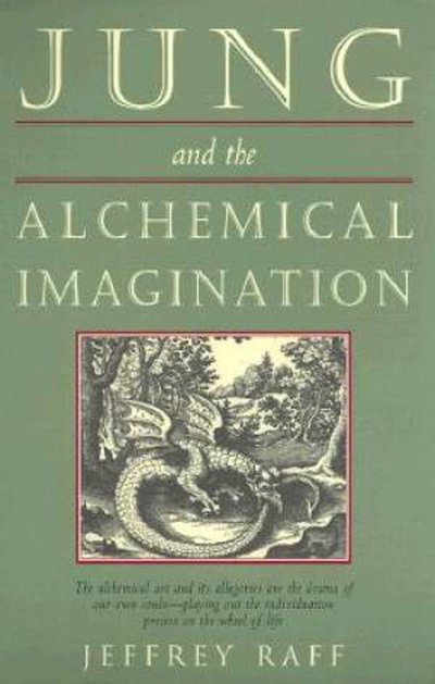 Cover for Raff, Jeffrey (Jeffrey Raff) · Jung and the Alchemical Imagination (Paperback Book) (2004)