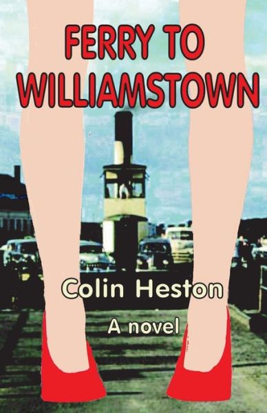 Cover for Colin Heston · Ferry to Williamstown (Paperback Book) (2019)