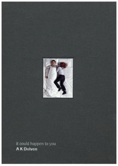 Cover for Ele Carpenter · It could happen to you: A K Dolven (Hardcover Book) (2001)