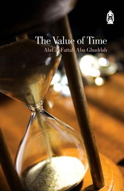 Cover for Abd al-Fattah Abu Ghuddah · The Value of Time (Taschenbuch) [2 Revised edition] (2004)