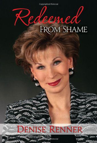 Redeemed from Shame - Denise Renner - Książki - Harrison House Publishers - 9780972545457 - 29 października 2007