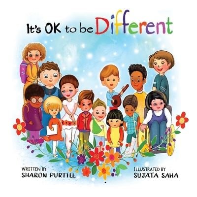 It's OK to be Different: A Children's Picture Book About Diversity and Kindness - Sharon Purtill - Books - Dunhill Clare Publishing - 9780973410457 - October 8, 2019