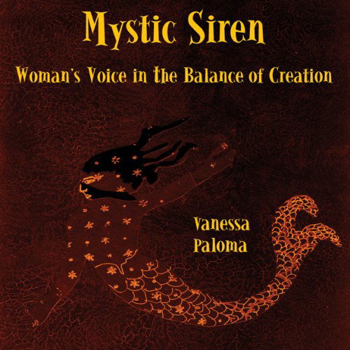 Cover for Vanessa Paloma · Mystic Siren: Woman's Voice in the Balance of Creation (Paperback Book) [Paperback edition] (2007)