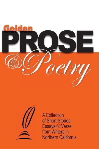 Matthias Mendezona · Golden Prose & Poetry: a Collection of Short Stories, Essays & Verse from Writers in Northern California (Paperback Bog) (2013)