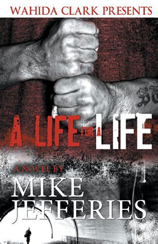 Cover for Mike Jefferies · A Life for a Life (Wahida Clark Presents Publishing) (Statement in Literature) (Paperback Book) (2011)